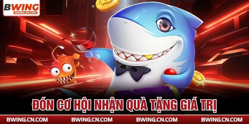 Đón cơ hội nhận quà tặng giá trị