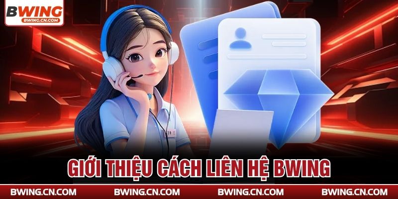 Giới thiệu cách liên hệ Bwing