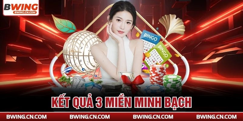 Kết quả 3 miền minh bạch